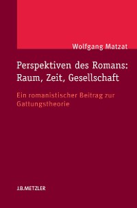 Cover Perspektiven des Romans: Raum, Zeit, Gesellschaft
