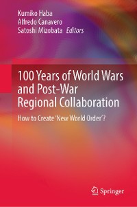 Cover 100 Years of World Wars and Post-War Regional Collaboration