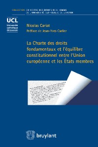 Cover La Charte des droits fondamentaux et l’équilibre constitutionnel entre l’Union européenne et les États membres