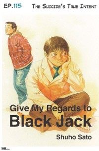 Cover Give My Regards to Black Jack - Ep.115 The Suicide`s True Intent (English version)