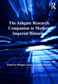 Cover The Ashgate Research Companion to Modern Imperial Histories