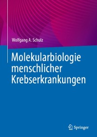 Cover Molekularbiologie menschlicher Krebserkrankungen