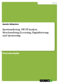 Cover Sportmarketing. SWOT-Analyse, Merchandising/Licensing, Digitalisierung und Sponsoring