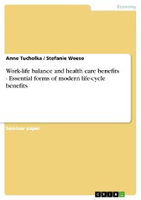 Cover Work-life balance and health care benefits - Essential forms of modern life-cycle benefits