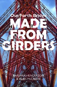 Cover Our Forth Bridge: Made From Girders