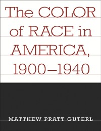 Cover Color of Race in America, 1900-1940