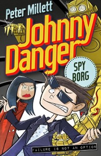 Cover Johnny Danger: Spyborg (Book 3)