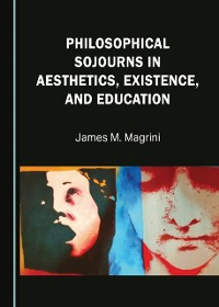 Cover Philosophical Sojourns in Aesthetics, Existence, and Education