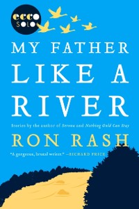Cover My Father Like a River