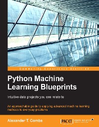Cover Python Machine Learning Blueprints: Intuitive data projects you can relate to