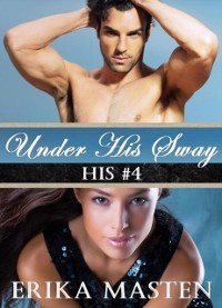 Cover Under His Sway: His #4 (A Billionaire Domination Serial)