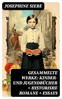 Cover Gesammelte Werke: Kinder- und Jugendbücher + Historishe Romane + Essays