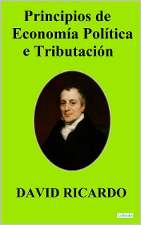 Cover PRINCIPIOS DE ECONOMIA POLITICA Y TRIBUTACION - David Ricardo