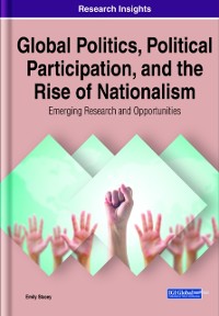 Cover Global Politics, Political Participation, and the Rise of Nationalism: Emerging Research and Opportunities