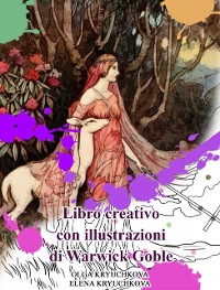 Cover Libro creativo con illustrazioni di Warwick Goble