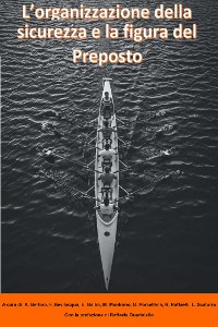 Cover L’organizzazione della sicurezza e la figura del Preposto