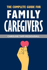 Cover The Complete Guide for Family Caregivers