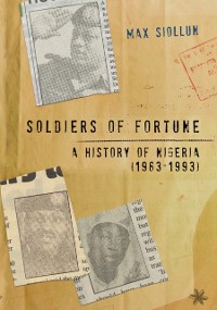 Cover Soldiers of Fortune : A History of Nigeria (1983-1993)