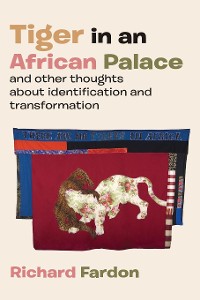 Cover Tiger in an African palace, and other thoughts about identification and transformation