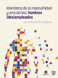 Cover Mandatos de la masculinidad y emociones: hombres (des)empleados