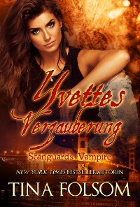 Cover Yvettes Verzauberung (Scanguards Vampire - Buch 4)