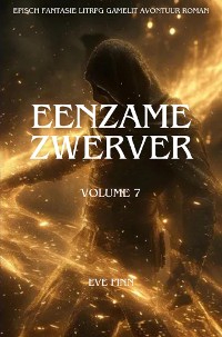 Cover Eenzame Zwerver:Een Episch Fantasie LitRPG GameLit Avontuur Roman(Volume 7)