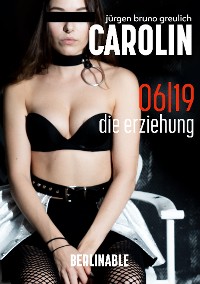 Cover Carolin. Die BDSM Geschichte einer Sub - Folge 6