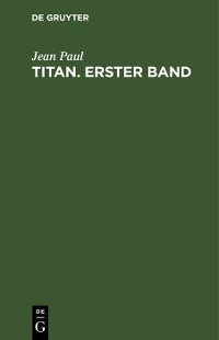 Cover Jean Paul: Titan. Band 1