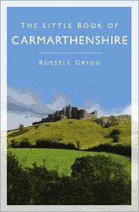 Cover The Little Book of Carmarthenshire