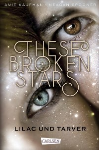 Cover These Broken Stars. Lilac und Tarver (Band 1)