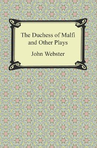 Cover The Duchess of Malfi and Other Plays