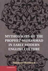 Cover Mythologies of the Prophet Muhammad in Early Modern English Culture