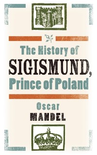 Cover The History of Sigismund, Prince of Poland