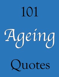 Cover 101 Ageing Quotes