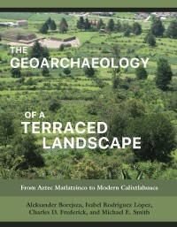 Cover Geoarchaeology of a Terraced Landscape