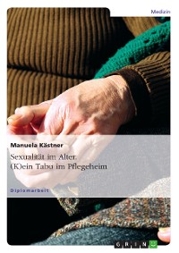 Cover Sexualität im Alter. (K)ein Tabu im Pflegeheim