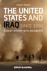 Cover The United States and Iraq Since 1990
