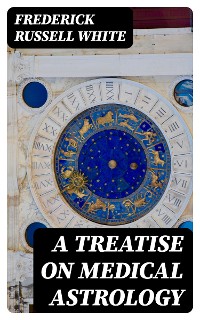Cover A Treatise on Medical Astrology
