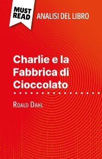 Cover Charlie e la Fabbrica di Cioccolato di Roald Dahl (Analisi del libro)