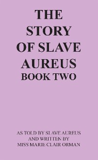 Cover THE STORY OF SLAVE AUREUS BOOK TWO