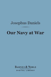 Cover Our Navy at War (Barnes & Noble Digital Library)