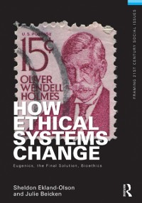 Cover How Ethical Systems Change: Eugenics, the Final Solution, Bioethics