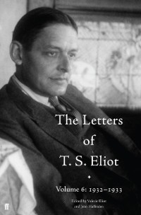 Cover The Letters of T. S. Eliot Volume 6: 1932–1933