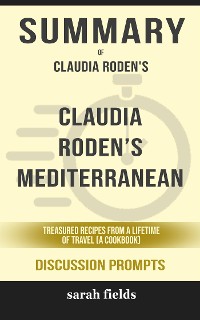 Cover Summary of Claudia Roden’s Mediterranean by Claudia Roden  : Discussion Prompts