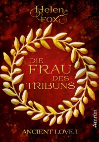 Cover Ancient Love 1: Die Frau des Tribuns