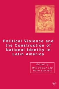 Cover Political Violence and the Construction of National Identity in Latin America