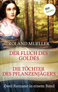 Cover Der Fluch des Goldes & Die Töchter des Pflanzenjägers