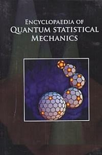 Cover Encyclopaedia Of Quantum Statistical Mechanics, Quantum Mechanics Elementary Notations And Technical Advances