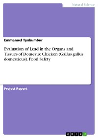 Cover Evaluation of Lead in the Organs and Tissues of Domestic Chicken (Gallus gallus domesticus). Food Safety