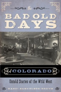 Cover Bad Old Days of Colorado